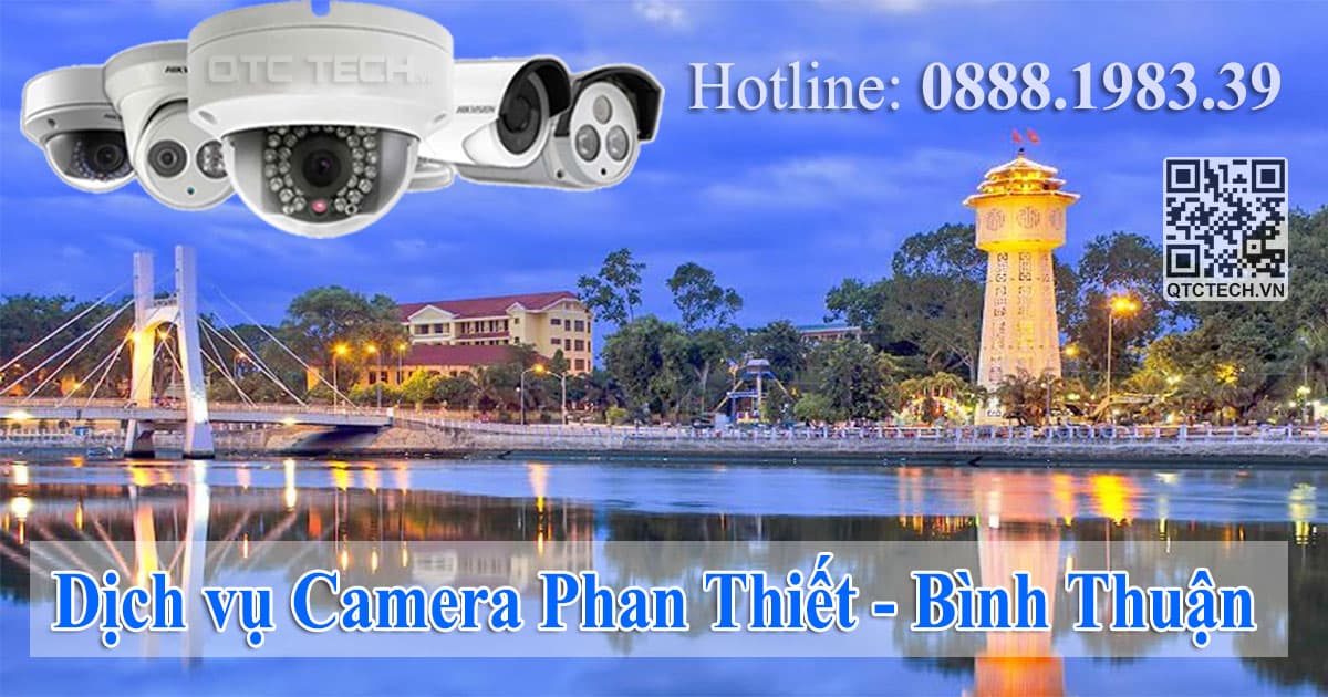 Lắp đặt camera quan sát giá rẻ tại Phan Thiết, Bình Thuận