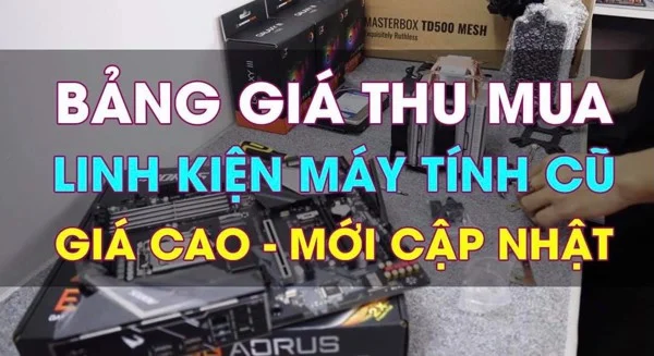 Bang Gia Thu Mua Linh Kien May Vi Tinh Laptop